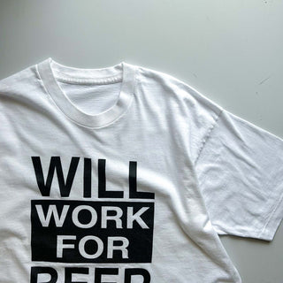 90's "WILL WORK FOR BEER" メッセージ プリント Tシャツ